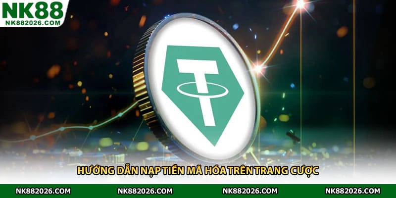 Hướng dẫn nạp tiền mã hóa trên trang cược